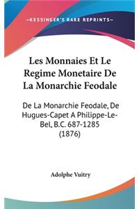 Les Monnaies Et Le Regime Monetaire de La Monarchie Feodale