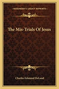 MIS-Trials of Jesus