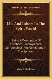 Life and Labors in the Spirit World