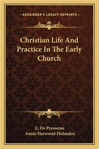 Christian Life and Practice in the Early Church