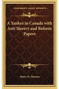 Yankee in Canada with Anti Slavery and Reform Papers