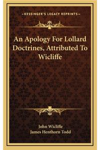An Apology for Lollard Doctrines, Attributed to Wicliffe