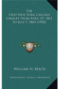 First New York Lincoln Cavalry From April 19, 1861 To July 7, 1865 (1902)