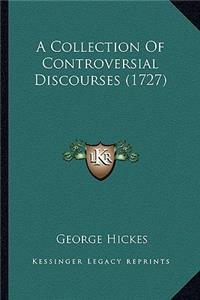 A Collection Of Controversial Discourses (1727)