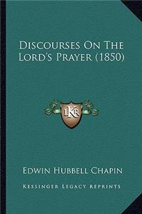 Discourses on the Lord's Prayer (1850)