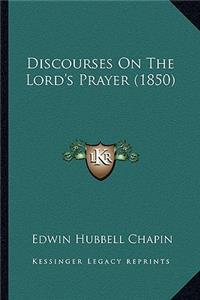 Discourses on the Lord's Prayer (1850)