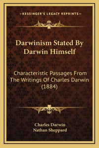 Darwinism Stated by Darwin Himself