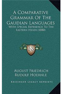 A Comparative Grammar of the Gaudian Languages