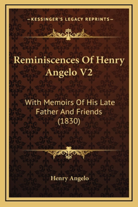 Reminiscences Of Henry Angelo V2