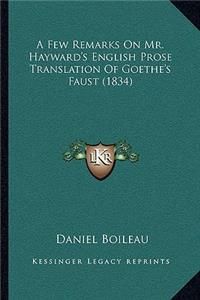 A Few Remarks On Mr. Hayward's English Prose Translation Of Goethe's Faust (1834)