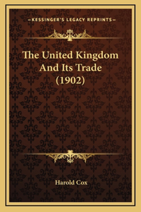 The United Kingdom And Its Trade (1902)