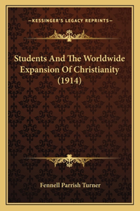 Students And The Worldwide Expansion Of Christianity (1914)