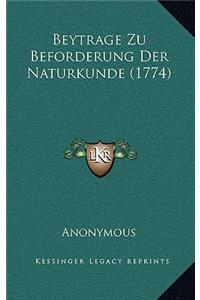 Beytrage Zu Beforderung Der Naturkunde (1774)