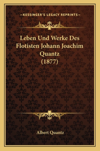 Leben Und Werke Des Flotisten Johann Joachim Quantz (1877)