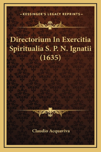 Directorium In Exercitia Spiritualia S. P. N. Ignatii (1635)
