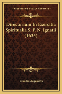 Directorium In Exercitia Spiritualia S. P. N. Ignatii (1635)