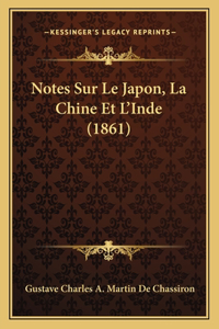 Notes Sur Le Japon, La Chine Et L'Inde (1861)