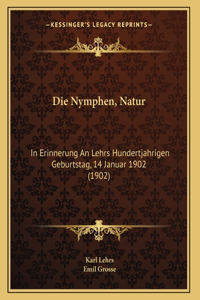 Die Nymphen, Natur