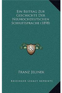 Beitrag Zur Geschichte Der Neuhochdeutschen Schriftsprache (1898)