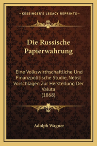 Die Russische Papierwahrung