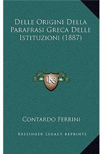Delle Origini Della Parafrasi Greca Delle Istituzioni (1887)