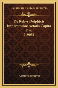De Rebvs Delphicis Imperatoriae Aetatis Capita Dvo (1905)
