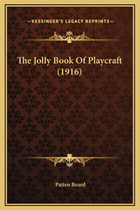 The Jolly Book Of Playcraft (1916)