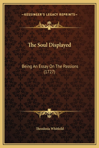 The Soul Displayed