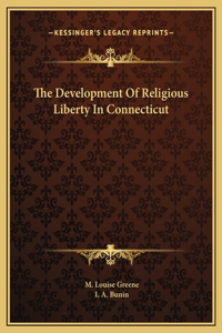 The Development Of Religious Liberty In Connecticut