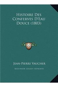 Histoire Des Conferves D'Eau Douce (1803)