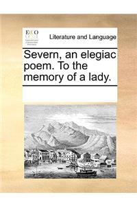 Severn, an Elegiac Poem. to the Memory of a Lady.