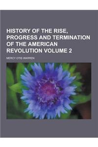 History of the Rise, Progress and Termination of the American Revolution Volume 2