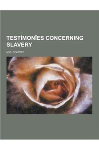 Testimonies Concerning Slavery