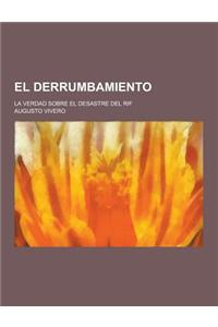 El Derrumbamiento; La Verdad Sobre El Desastre del Rif