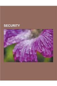 Security: Weapon, Police, Information Security, Security Engineering, Risk Management, Physical Security, Surveillance, Trusted