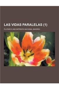 Las Vidas Paralelas (1 )
