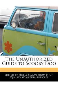 The Unauthorized Guide to Scooby Doo