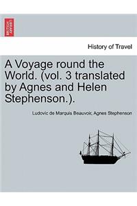 A Voyage Round the World. (Vol. 3 Translated by Agnes and Helen Stephenson.).