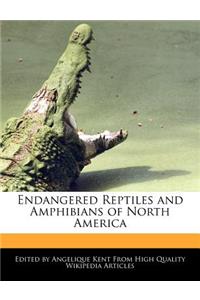 Endangered Reptiles and Amphibians of North America