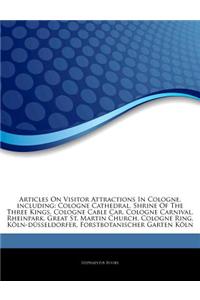 Articles on Visitor Attractions in Cologne, Including: Cologne Cathedral, Shrine of the Three Kings, Cologne Cable Car, Cologne Carnival, Rheinpark, G