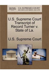 U.S. Supreme Court Transcript of Record Turner V. State of La.