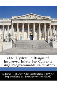 Cds1 Hydraulic Design of Improved Inlets for Culverts Using Programmable Calculators