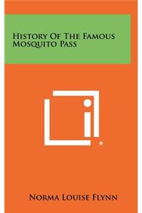 History of the Famous Mosquito Pass