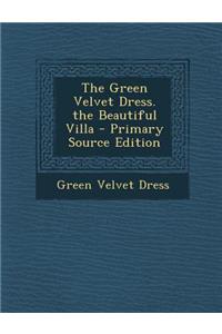 The Green Velvet Dress. the Beautiful Villa