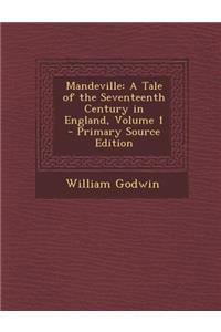 Mandeville: A Tale of the Seventeenth Century in England, Volume 1