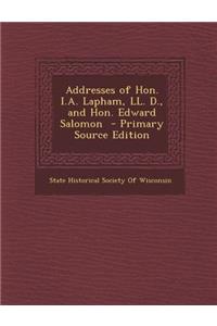 Addresses of Hon. I.A. Lapham, LL. D., and Hon. Edward Salomon