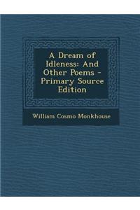 A Dream of Idleness: And Other Poems