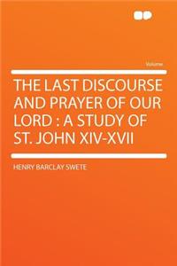 The Last Discourse and Prayer of Our Lord