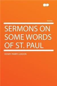 Sermons on Some Words of St. Paul