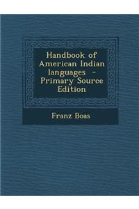 Handbook of American Indian Languages - Primary Source Edition